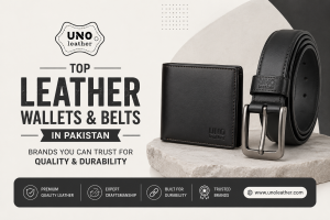 Top Leather Wallets & Belts in Pakistan: Brands You Can Trust for Quality & Durability